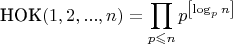 $$\text{НОК}(1,2,...,n)=\prod\limits_{p\leqslant n}p^{\left[\log_p n\right]}$$