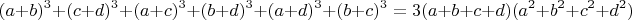 $$(a+b)^3+(c+d)^3+(a+c)^3+(b+d)^3+(a+d)^3+(b+c)^3=3(a+b+c+d)(a^2+b^2+c^2+d^2)$$