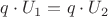 ${q}\cdot{U_1}={q}\cdot{U_2}$
