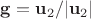 ${\bf g}={\bf u}_2/|{\bf u}_2|$