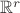 $\mathbb R^r$
