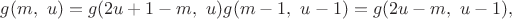 $g(m,\ u) = g(2u+1-m,\ u) и g(m-1,\ u-1) = g(2u-m,\ u-1),$