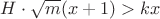 $H\cdot\sqrt m(x+1)>kx$
