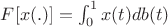 $F[x(.)]=\int_0^1 x(t)db(t)$
