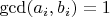 $\gcd(a_i, b_i) = 1$