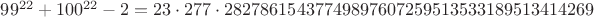 $99^{22}+100^{22}-2 = 23 \cdot 277 \cdot 28278615437749897607259513533189513414269$