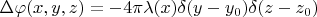 $\Delta \varphi(x,y,z)=-4\pi \lambda(x)\delta(y-y_0)\delta(z-z_0)$
