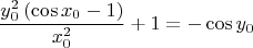 $$\dfrac{y_0^2\left(\cos{x_0}-1\right)}{x_0^2}+1=-\cos{y_0}$$
