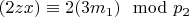 $(2z x)\equiv 2(3m_1)\mod p_2 $