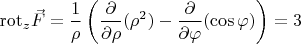 $$\operatorname{rot}_{{z}}\!\vec{F}=\dfrac{1}{\rho}\left (\dfrac{\partial}{\partial\rho} (\rho^{2}) -\dfrac{\partial}{\partial \varphi}(\cos{\varphi})\right)=3 $$