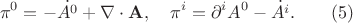 $$\pi^0=-\dot{A^0}+\mathbf{\nabla\cdot A}, \quad \pi^i=\partial^iA^0-\dot{A^i}. \qquad (5)$$
