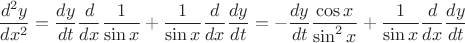 $$\frac{d^2 y}{dx^2}=\frac{dy}{dt}\frac{d}{dx}\frac{1}{\sin{x}}+\frac{1}{\sin{x}}\frac{d}{dx}\frac{dy}{dt}=-\frac{dy}{dt}\frac{\cos{x}}{\sin^2{x}}+\frac{1}{\sin{x}}\frac{d}{dx}\frac{dy}{dt}$$