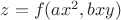 $z=f(ax^2,bxy)$