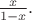 $\frac{x}{1-x}.$
