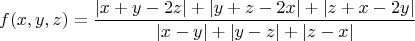 $$f(x,y,z)=\frac{|x+y-2z|+ |y+z-2x| + |z+x-2y|}{ |x-y| +|y-z| + |z-x|}$$
