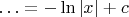 $\ldots=-\ln|x|+c$