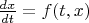 $\frac{dx}{dt} =f(t,x)$