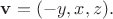 $\bold{v}=(-y,x,z).$