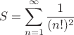 $$S =\sum\limits_{n=1}^{\infty} \frac{1}{(n!)^2} $$