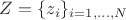 $Z = \{z_i\}_{i=1,\dots,N}$