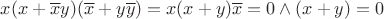 $\[x(x + \overline x y)(\overline x  + y\overline y ) = x(x + y)\overline x  = 0 \wedge (x + y) = 0\]$