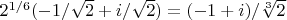 $2^{1/6}(-1/\sqrt2+i/\sqrt2)=(-1+i)/\sqrt[3]2$