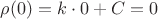 $\rho(0)=k \cdot 0 + C=0$