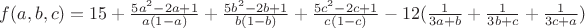 $f(a,b,c)=15+\frac{5a^2-2a+1}{a(1-a)}+\frac{5b^2-2b+1}{b(1-b)}+\frac{5c^2-2c+1}{c(1-c)}-12(\frac{1}{3a+b}+\frac{1}{3b+c}+\frac{1}{3c+a})$