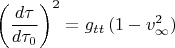 $\displaystyle \left(\frac{d\tau}{d\tau_0}\right)^2=g_{tt}\,(1-v_{\infty}^2)$