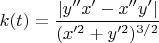 $k(t)=\dfrac{\left|y''x'-x''y'\right|}{(x'^2+y'^2)^{3/2}}$
