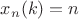 $x_n(k)=n$