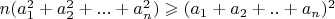$n(a_1^2+a_2^2+...+a_n^2) \geqslant (a_1+a_2+..+a_n)^2$