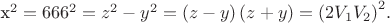 $\[{{\text{x}}^2} = {666^2} = {z^2} - {y^2} = \left( {z - y} \right)\left( {z + y} \right) = {\left( {2{V_1}{V_2}} \right)^2}.\]$