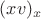 $(xv)_x$
