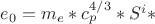 $ e_0  =  m_e*c_p^{4/3} *S^i*$