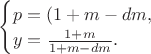 $
\begin {cases}
{p} = ({1+m-dm}  \right), \\
{y} = {{1+m} \over {1+m-dm}}  \right).
\end{cases}
$