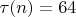 $\tau(n)=64$