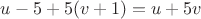 $u-5+5(v+1)=u+5v$