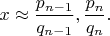 $x \approx \dfrac{p_{n-1}}{q_{n-1}},\dfrac{p_n}{q_n}.$