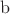 $\mathrm{b}$