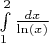 $\int\limits_{1}^{2} \frac{dx}{\ln(x)}$