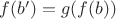 $f(b')=g(f(b))$