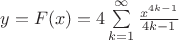 $ y=F(x) =4 \sum\limits_{k=1}^{\infty} \frac{x^{4k-1}}{4k-1}$