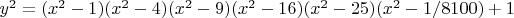 $y^2=(x^2-1)(x^2-4)(x^2-9)(x^2-16)(x^2-25)(x^2-1/8100)+1$