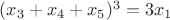 $(x_3 + x_4 + x_5)^3 = 3x_1$