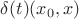 $\delta(t)(x_0, x)$