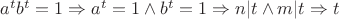 $a^t b^t = 1 \Rightarrow a^t = 1 \wedge b^t = 1 \Rightarrow n|t \wedge m|t \Rightarrow t $