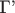 $\text{Г'}$