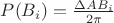 $P(B_i)=\frac{\Delta AB_i}{2\pi}$