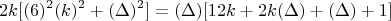 $$2k[(6)^2(k)^2+(\Delta)^2]=(\Delta)[12k+2k(\Delta)  +(\Delta)+1] $$